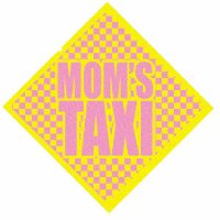 (WD) MOM'S TAXI CAR SIGN