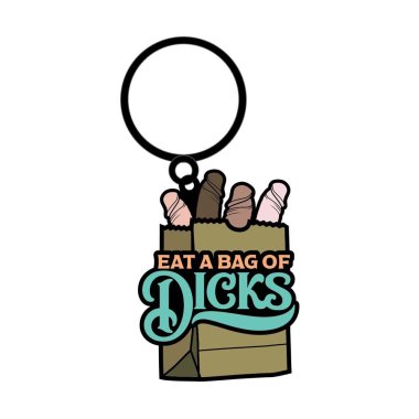 Eat A Bag Of Dicks Keychain