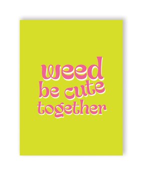 Weed Be Cute 420 Greeting Card