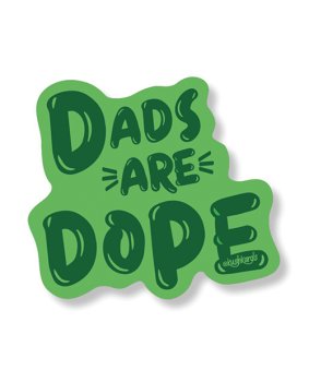Dads Are Dope Sticker - Pack of 3