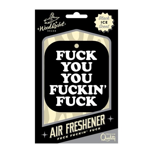Fuck You You Fucking Fuck Air Freshner