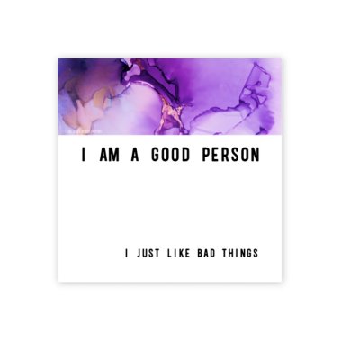 Good Person Like Bad Things - Magnet *