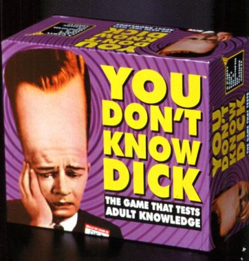 You Dont Know Dick