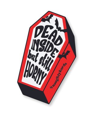 Dead Inside But Still Horny Sticker - Pack of 3