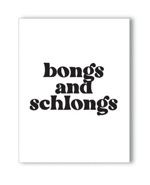 Bongs and Schlongs Greeting Card